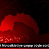 ANTALYA Motosikletliye çarpıp böyle sürükledi