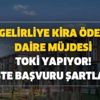 Dar gelirliye kira öder gibi daire müjdesi: TOKİ onlarca ilde onlarca konutu açık artırmayla satıyor! İşte başvuru şartları Dar gelirliye kira öder gibi daire müjdesi: TOKİ onlarca ilde onlarca konutu açık artırmayla satıyor! İşte başvuru şartları