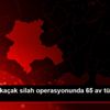Konya da kaçak silah operasyonunda 65 av tüfeği ele ...