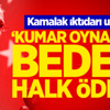 Kamalak iktidarı uyardı