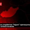 Organize suç örgütlerine "hijyen" operasyonu: Hanımağa ... Organize suç örgütlerine "hijyen" operasyonu: Hanımağa ...