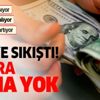 Köşeye sıkıştı! Dolara mama yok Köşeye sıkıştı! Dolara mama yok