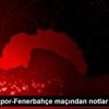 Trabzonspor-Fenerbahçe maçından notlar