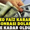 Son dakika: FED faiz kararı sonrası dolar ne kadar oldu? 3 Mart canlı dolar alış satış fiyatı son durum