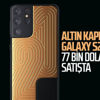 Altın kaplamalı Samsung Galaxy S21 Ultra, 77 bin dolara satışa çıktı Altın kaplamalı Samsung Galaxy S21 Ultra, 77 bin dolara satışa çıktı