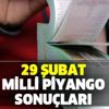 29 Şubat Milli Piyango sonuçları açıklandı! İşte MPİ sıralı tam liste ve bilet sorgulama ekranı 29 Şubat Milli Piyango sonuçları açıklandı! İşte MPİ sıralı tam liste ve bilet sorgulama ekranı