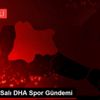 11 Şubat Salı DHA Spor Gündemi 11 Şubat Salı DHA Spor Gündemi