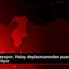 Çaykur Rizespor, Hatay deplasmanından puanla dönmek ... Çaykur Rizespor, Hatay deplasmanından puanla dönmek ...