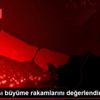 İş dünyası büyüme rakamlarını değerlendirdi İş dünyası büyüme rakamlarını değerlendirdi
