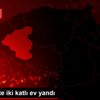 Karabük te iki katlı ev yandı Karabük te iki katlı ev yandı