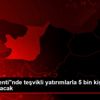 "Sanayi kenti"nde teşvikli yatırımlarla 5 bin kişiye ...