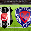 Beşiktaş - Mersin İdman Yurdu maçında gol Canlı Anlatım Beşiktaş - Mersin İdman Yurdu maçında gol Canlı Anlatım