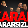Karar Kararsızlık Karar Kararsızlık