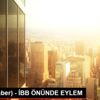 (Geniş haber) - İBB ÖNÜNDE EYLEM