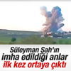 Süleyman Şah Türbesi ve Saygı Karakolu böyle imha edildi