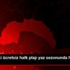 Belek te iki ücretsiz halk plajı yaz sezonunda hizmete ... Belek te iki ücretsiz halk plajı yaz sezonunda hizmete ...