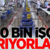 80 bin işçi arıyorlar!