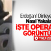 Erdoğan'ı Dinleyen 2 İsim Böyle Yakalandı Erdoğan'ı Dinleyen 2 İsim Böyle Yakalandı