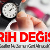 Saatler Ne Zaman Geri Alınacak?