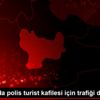Amasya da polis turist kafilesi için trafiği durdurdu