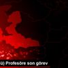 (Görüntülü) Profesöre son görev