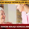 15 Nisan evde bakım maaşı yatan iller hangileridir? 2019 Evde bakım maaşı sorgulama ekranı!