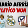 Madrid Derbisi Atletico'nun