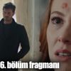 Çarpışma 6. yeni bölüm fragmanı yayınlandı