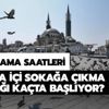 Hafta içi sokağa çıkma yasağı kaçta başlıyor? Hafta içi sokağa çıkma yasağı saatleri