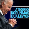Joe Biden: Ateşkesin korunması için dua ediyorum