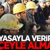 Yasayla Verip Kepçeyle Almayın