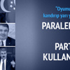 Paralel örgüt tabela partilerini kullanıp attı Paralel örgüt tabela partilerini kullanıp attı