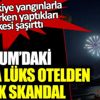 ﻿Tüm Türkiye yangınlarla boğuşurken yaptıkları herkesi şaşırttı... Bodrum'daki ultra lüks otelden büyük skandal