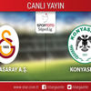 CANLI ANLATIM! Galatasaray - Konyaspor CANLI ANLATIM! Galatasaray - Konyaspor
