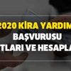 2020 kira yardımı başvurusu, şartları ve hesaplama! Kira yardımı ne kadar, nasıl alınır? 2020 kira yardımı başvurusu, şartları ve hesaplama! Kira yardımı ne kadar, nasıl alınır?