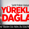 Şehit Polisin Vasiyeti Yürekleri Dağladı