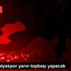 Yeni Malatyaspor yarın topbaşı yapacak