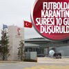 TFF karantina süresini 10 güne düşürdü TFF karantina süresini 10 güne düşürdü