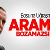 Erdoğan: Boşuna Uğraşmayın Erdoğan: Boşuna Uğraşmayın