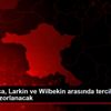 Ufuk Sarıca, Larkin ve Wilbekin arasında tercih yaparken ... Ufuk Sarıca, Larkin ve Wilbekin arasında tercih yaparken ...