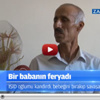 Bir babanın feryadı