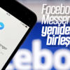 Facebook ile Messenger yeniden birleşmeye hazırlanıyor Facebook ile Messenger yeniden birleşmeye hazırlanıyor