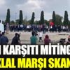 ﻿Aşı karşıtı mitingde skandal İstiklal Marşı