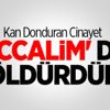 'Deccalim' Dedi Öldürdüm 'Deccalim' Dedi Öldürdüm