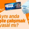 Milyonlarca çalışanı ilgilendiriyor! Aynı anda iki işte çalışma yasal mı? Mesaiye kalmak zorunlu mu? Milyonlarca çalışanı ilgilendiriyor! Aynı anda iki işte çalışma yasal mı? Mesaiye kalmak zorunlu mu?