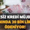 Faizsiz kredi müjdesi! Anında 30 bin lira ödeniyor! İşte 12 ay ödemesiz kredi başvuru şartları