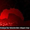 bekliyor-Antalya da falezlerden düşen kişi ağır yaralandı