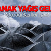 Meteoroloji'den Kritik Uyarı! Meteoroloji'den Kritik Uyarı!