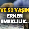 50 ve 52 yaşında erken emeklilik... Emeklilikte Yaşa Takılanlar EYT yasası çıksa kimleri kapsayacak?