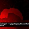 Kurallara uymayan 15 yaş altı çocukların idari cezası ... Kurallara uymayan 15 yaş altı çocukların idari cezası ...